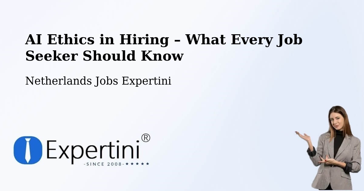 AI Ethics in Recruitment & Hiring – Uitdam - Uitdam, Netherlands Jobs Expertini